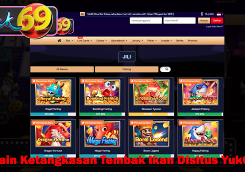 Main Ketangkasan Tembak Ikan Disitus Yuk69