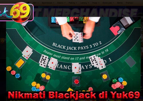 Nikmati Blackjack di Yuk69